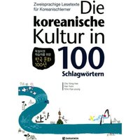 Die koreanische Kultur in 100 Schlagwörtern von Korean Book Services