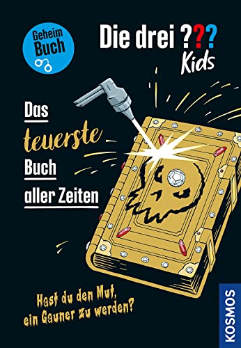 Die drei ??? Kids, Das teuerste Buch aller Zeiten: Hast du den Mut, ein Gauner zu werden? - Geheimbuch von Kosmos