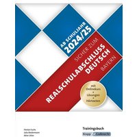 Sicher zum Realschulabschluss Deutsch Bayern - Trainingsbuch inkl. Lösungen und Onlinekurs - ab Schuljahr 2024/2025 von Krapp & Gutknecht Verlag