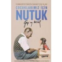 Cumhuriyetimizin Emanetcisi Olan Cocuklarimiz Icin Nutuk von Kripto Yayinlari