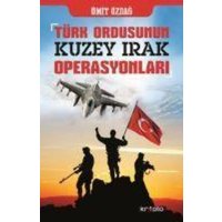 Türk Ordusunun Kuzey Irak Operasyonlari von Kripto Yayinlari