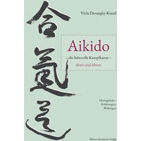 Aikido – die liebevolle Kampfkunst – üben und lehren von Kristkeitz, Werner