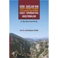 Küre Daglarinin Azdavay ve Pinarbasi Kastamonu Ilceleri Arasinda Kalan Bölümünde Karst Topografyasi Arastirmalari von Kriter Yayinevi