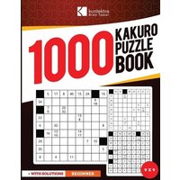 Kunlektra Brain Teaser 1000+ 9 x 9 Kakuro Puzzle Book for Adults von Kunlektra Publishing