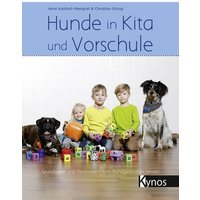 Hunde in Kita und Vorschule von Kynos Verlag