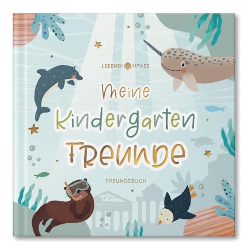 LEBENSKOMPASS Freundebuch Kindergarten Atlantis - Freundschaftsbuch mit handillustrierten Charakteren - liebevoll gestaltetes Kindergarten Freundebuch für Deine ersten Freunde von LEBENSKOMPASS