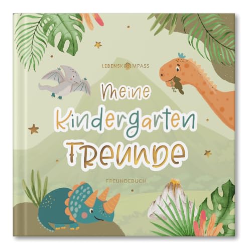 LEBENSKOMPASS Freundebuch Kindergarten Dino - Freundschaftsbuch mit handillustrierten Charakteren - liebevoll gestaltetes Kindergarten Freundebuch für Deine ersten Freunde von LEBENSKOMPASS