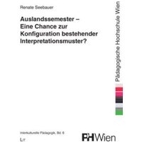 Auslandssemester - Eine Chance zur Konfiguration bestehender Interpretationsmuster? von Lit Verlag