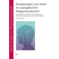 Jentsch, L: Einstellungen zum Islam im ev. Religionsunterr. von Lit Verlag