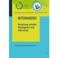 Miteinander! Vernetzung zwischen Kindergarten und Volkschule von Lit Verlag