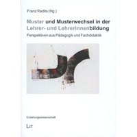 Muster und Musterwechsel in der Lehrer- und Lehrerinnenbildung von Lit Verlag