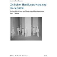 Scholkmann, A: Zwischen Handlungszwang und Kollegialität von Lit Verlag