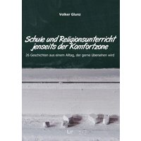 Glunz, V: Schule/Religionsunterricht jenseits Komfortzone von Lit Verlag