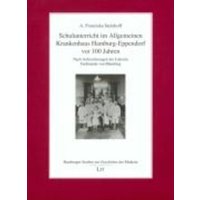 Schulunterricht im Allgemeinen Krankenhaus Hamburg-Eppendorf vor 100 Jahren von Lit Verlag