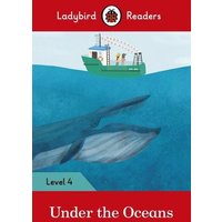 Ladybird Readers Level 4 - Under the Oceans (ELT Graded Reader) von Penguin Books