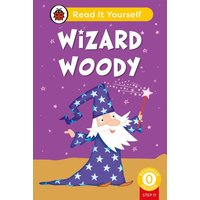 Wizard Woody (Phonics Step 11): Read It Yourself - Level 0 Beginner Reader von Penguin Books