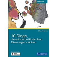 10 Dinge, die autistische Kinder ihren Eltern sagen möchten von Lambertus