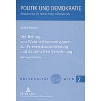 Der Beitrag von Wahrheitskommissionen zur Friedenskonsolidierung und dauerhaften Versöhnung von Lang, Peter Frankfurt