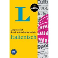 Langenscheidt Grund- und Aufbauwortschatz Italienisch. Mit Audio-Download von Langenscheidt bei PONS Langenscheidt GmbH