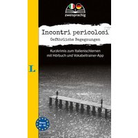 Langenscheidt Krimi zweisprachig Italienisch (A2/B1) - Incontri pericolosi von Langenscheidt bei PONS Langenscheidt GmbH