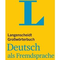 Langenscheidt Großwörterbuch Deutsch als Fremdsprache von Langenscheidt