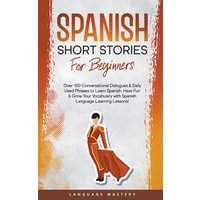 Spanish Short Stories for Beginners von Language Mastery