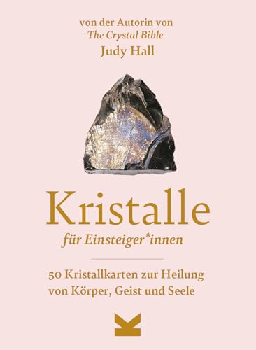 Kristalle für Einsteiger*innen: 50 Kristallkarten zur Heilung von Körper, Geist und Seele von Laurence King Verlag