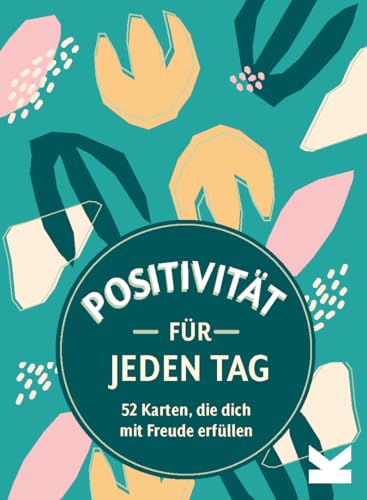 Positivität für jeden Tag: 52 Karten, die dich mit Freude erfüllen von Laurence King Verlag