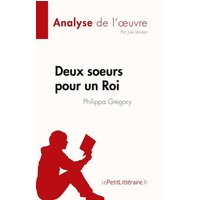 Deux soeurs pour un Roi de Philippa Gregory (Analyse de l'¿uvre) von LePetitLitteraire.fr (new)