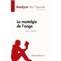 La nostalgie de l'ange de Alice Sebold (Analyse de l'¿uvre) von LePetitLitteraire.fr (new)