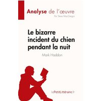 Le bizarre incident du chien pendant la nuit de Mark Haddon (Analyse de l'¿uvre) von LePetitLitteraire.fr (new)