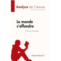 Le monde s'effondre de Chinua Achebe (Analyse de l'¿uvre) von LePetitLitteraire.fr (new)