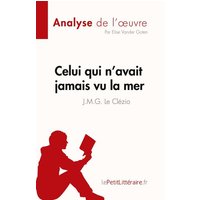 Celui qui n'avait jamais vu la mer de J.M.G. Le Clézio (Fiche de lecture) von LePetitLitteraire.fr