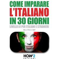 Come Imparare l'Italiano in 30 Giorni von Suzi K Edwards