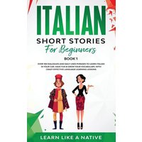 Italian Short Stories for Beginners Book 1 von Learn Like A Native