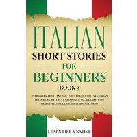 Italian Short Stories for Beginners Book 3 von Learn Like A Native