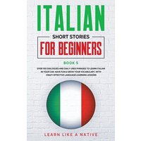 Italian Short Stories for Beginners Book 5 von Learn Like A Native