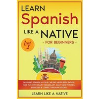 Learn Spanish Like a Native for Beginners - Level 1 von Learn Like A Native