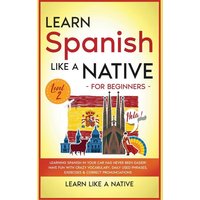 Learn Spanish Like a Native for Beginners - Level 2 von Learn Like A Native