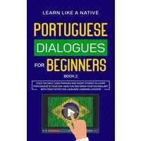 Portuguese Dialogues for Beginners Book 2 von Learn Like A Native