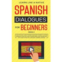 Spanish Dialogues for Beginners Book 2 von Learn Like A Native