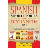 Spanish Short Stories for Beginners 5 in 1 von Learn Like A Native