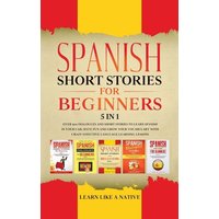 Spanish Short Stories for Beginners 5 in 1 von Learn Like A Native