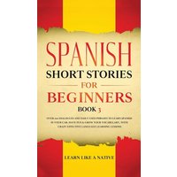 Spanish Short Stories for Beginners Book 3 von Learn Like A Native