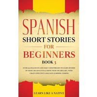 Spanish Short Stories for Beginners Book 3 von Learn Like A Native