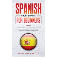 Spanish Short Stories for Beginners Book 5 von Learn Like A Native