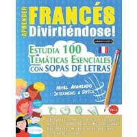 Aprender Francés Divirtiéndose! - Nivel Avanzado von LearnX