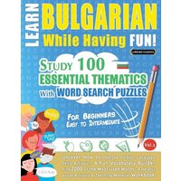 Learn Bulgarian While Having Fun! - For Beginners von LearnX