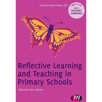 Reflective Learning and Teaching in Primary Schools von Learning Matters