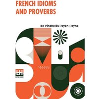 French Idioms And Proverbs von Lector House